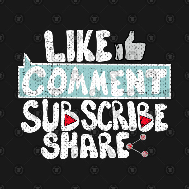 like comment subscribe share